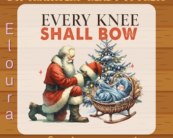 Every Knee Shall Bow DTF Transfer, Ready To Press Baby Jesus, Vintage Christian Christmas, Trendy Santa Claus, Retro Nativity Scene