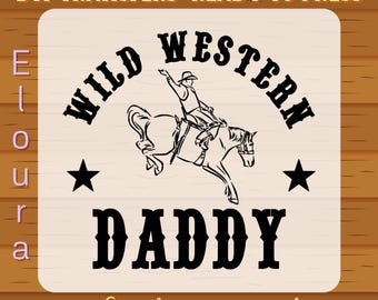 Wild Western Daddy DTF Transfer: Ready To Press, Cowboy Fathers Day Design, Rodeo