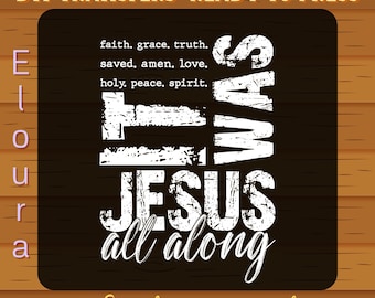 It Was Jesus All Along DTF Transfer, Trendy Christian Ready To Press, Retro Bible Verse, Boho Faith, Religious