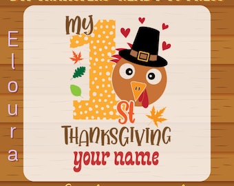 May include: A DTF transfer design featuring a cartoon turkey wearing a pilgrim hat, with the text "My 1st Thanksgiving" and space for a name. The design includes fall leaves and hearts, with the words "High Quality Direct to Film".