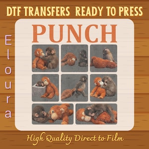 May include: A square graphic with the word "PUNCH" in large orange letters. The graphic contains nine small squares, each with a different image of a stuffed monkey. The text "DTF TRANSFERS READY TO PRESS", "Eloura", and "High Quality Direct to Film" are also present.