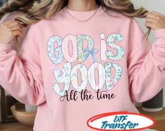 God is Good All The Time DTF Transfer: Preppy Bible Verse Ready To Press, Christian Women, Faith Based, Faith, Religious Coquette Bow