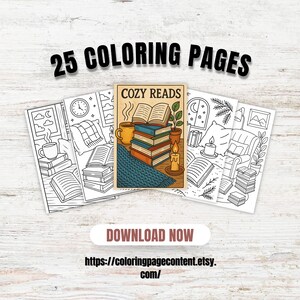 May include: A collection of 25 coloring pages with cozy reading themes. The image features line art illustrations of books, mugs, candles, and other elements. The text "COZY READS" is displayed on a central card, with the words "25 COLORING PAGES" above. A button says "DOWNLOAD NOW".