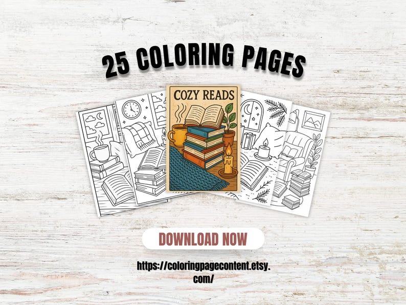 May include: A collection of 25 coloring pages with cozy reading themes. The image features line art illustrations of books, mugs, candles, and other elements. The text "COZY READS" is displayed on a central card, with the words "25 COLORING PAGES" above. A button says "DOWNLOAD NOW".