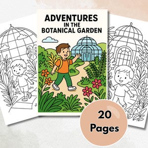 May include: A children's coloring book titled "Adventures in the Botanical Garden" with a cover illustration of a boy exploring a garden. The book includes 20 pages and is surrounded by two coloring pages with botanical garden themes.