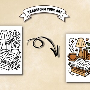 May include: Illustration showing a transformation of art. The image features a before-and-after comparison of a cozy scene with a lamp, books, a cup, and a plant. The text "TRANSFORM YOUR ART" is displayed above the images.