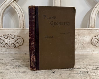 Antique School Math Book - Plane Geometry, 1886 - Tattered and Distressed