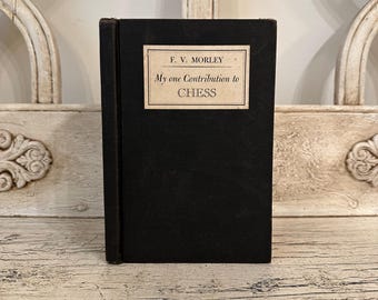 My One Contribution to Chess - 1945 -  Rustic, Lightly Tattered Chess Book