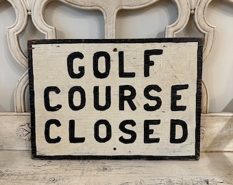 Vintage Golf Sign: Golf Course Closed - Authentic