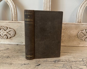 Antique Marriage Book from 1856 - The Physiology of Marriage - Gift Book for Bride or Groom