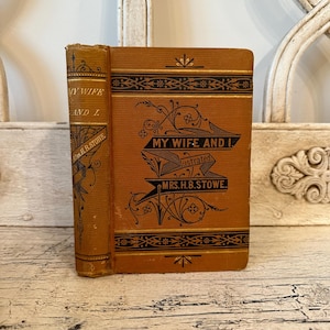 My Wife and I - Harriet Beecher Stowe - 1874 - Tattered, Distressed, Vintage Copy