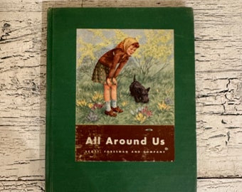 Vintage Children's School Science Book, 1944 - Beautiful 1940s Graphics  - All Around Us