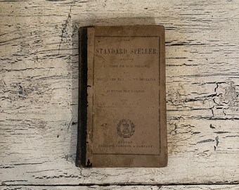 Antique School Book - The Standard Speller, 1857 - Rustic, Tattered Reading Book