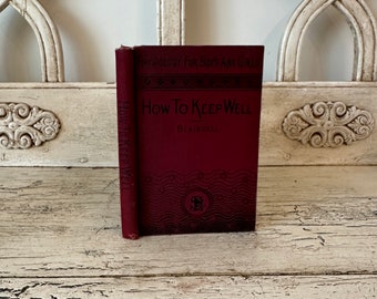 Antique School Book - How to Keep Well: Physiology for Boys and Girls, 1885 - Rustic Tattered Health Book
