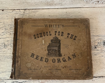 Antique Sheet Music Book - 1878 - White's School for the Reed Organ - Tattered Aged Pages for Crafts