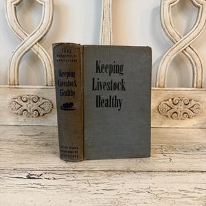 Keeping Livestock Healthy, 1942  - Vintage Farm or Homesteading Book