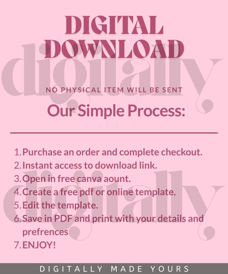 May include: A pink digital download graphic with the words "DIGITAL DOWNLOAD" in a stylized font. The text "NO PHYSICAL ITEM WILL BE SENT" is below. Instructions for the process are listed below, ending with "ENJOY!" at the bottom.