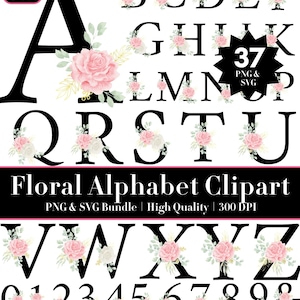 May include: A digital alphabet and number set featuring black serif characters adorned with watercolor pink roses and green leaves. The collection includes 37 PNG and SVG files, labeled as Floral Alphabet Clipart, 300 DPI, and Digitally Made Yours.