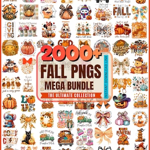 May include: A digital collection of over 2000 fall-themed PNG graphics featuring pumpkins, autumn leaves, bows, trucks, ghosts, and seasonal characters. The central text reads 2000+ FALL PNGS MEGA BUNDLE THE ULTIMATE COLLECTION INSTANT DOWNLOAD LINK.