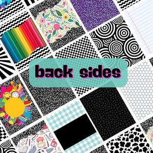 May include: A digital collage of various patterns including black and white stripes, floral prints, purple speckles, rainbow pencils, concentric circles, lined paper, school supplies, checkered grids, cow print, and blue gingham with the text back sides.