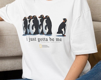 I Just Gotta Be Me – Penguin T-Shirt | Rockhopper Animal Graphic Tee