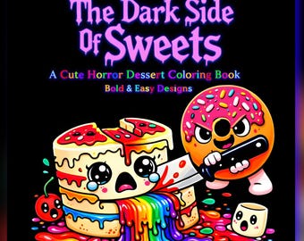 Kleurboek The Dark Side of Sweets | Leuke kleurplaten horrordessert | 40 opvallende en eenvoudige kawaii-ontwerpen | Afdrukbare digitale download