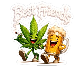 Funny 420 Kiss Cut Sticker, Best Friends Weed Sticker, Cannabis and Beer Sticker, Stoner Laptop Decal, Marijuana Lover Gift