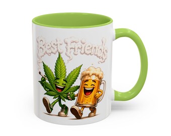 Best Friends 420 Mug, Funny Weed and Beer Coffee Cup, Cannabis Lover Mug, Stoner Gift, Marijuana Coffee Mug, 11oz 15oz Mug