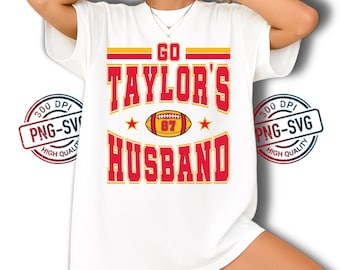 Go Taylor's Husband SVG PNG: Funny Travis Kelce Game Day Design (Digital Download)