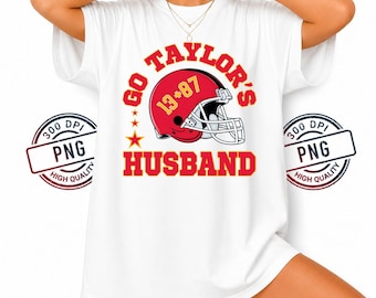 Go Taylor's Husband PNG: Funny Travis Kelce Game Day Design (Digital Download)