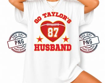 Go Taylor's Husband PNG, Funny Travis Kelce Game Day Design (Digital Download)