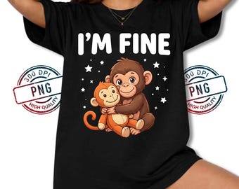 Cute Monkey PNG, I'm Fine Stuffed Monkey Comfort Design, Mental Health Cute Animal Digital Download