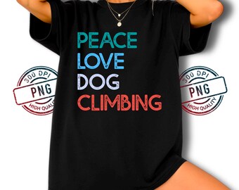 Peace Love Dog Climbing PNG: Zabawna sztuka wspinacza (pobieranie cyfrowe)