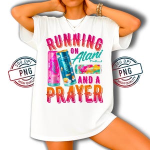 Corriendo en Alani Nu y una oración PNG, Sublimación de bebida energética divertida, Diseño digital con cita humorística para manualidades con camisetas.