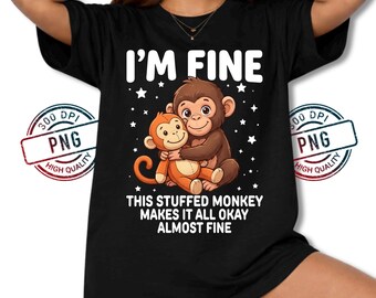 Pluszowa małpka "I'm Fine" w formacie PNG, uroczy wzór małpki wspierający zdrowie psychiczne, zabawna sublimacja małpki wspierającej emocjonalnie w formacie PNG