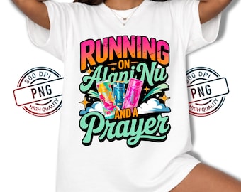 Funny Alani Nu & Prayer PNG: Energy Drink Humor, DIY Shirt Design (Digital Download)