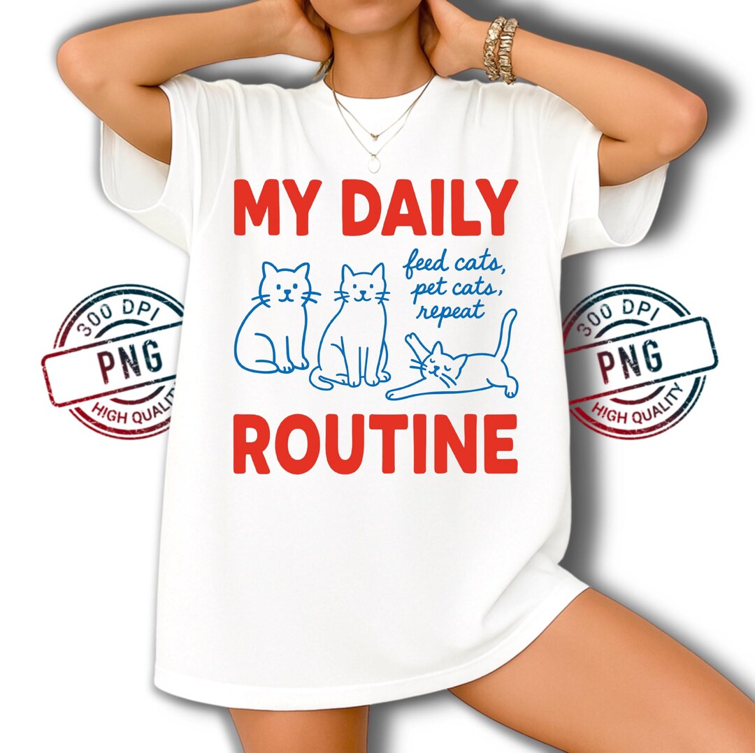 Daily Routine Cat PNG: Funny Cat Lover Design, Feed Pet Repeat Quote ...