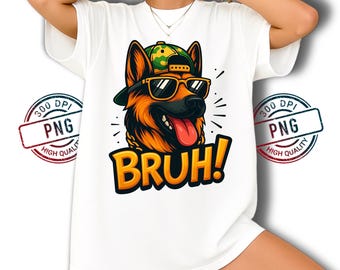 Funny German Shepherd PNG: Bruh Dog with Sunglasses (Digital Download)