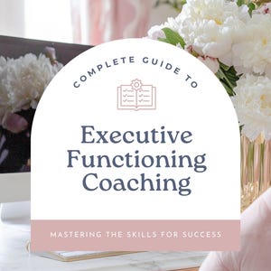 May include: A book cover with the title "Complete Guide to Executive Functioning Coaching" in navy blue text. The cover features a pink and white color scheme, with a floral arrangement and a pink tufted chair in the background. The subtitle reads "Mastering the Skills for Success."