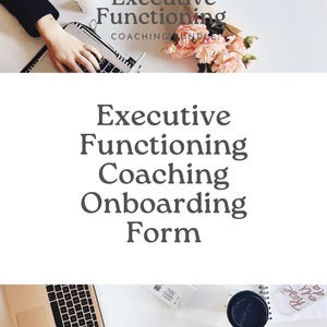 Può includere: Uno sfondo bianco con il testo "Executive Functioning Coaching Bundle" e "Executive Functioning Coaching Onboarding Form". Sono visibili anche un laptop, una tazza di caffè e dei fiori.