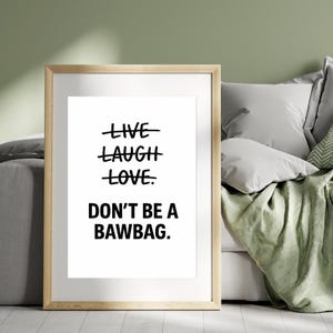 Don't Be a Bawbag Print - Scottish Funny Art - Scottish Funny Prints