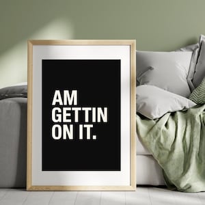 Wydruk „Am Gettin On It” – zabawne szkockie wydruki – zabawna sztuka szkocka – zabawne cytaty szkockie