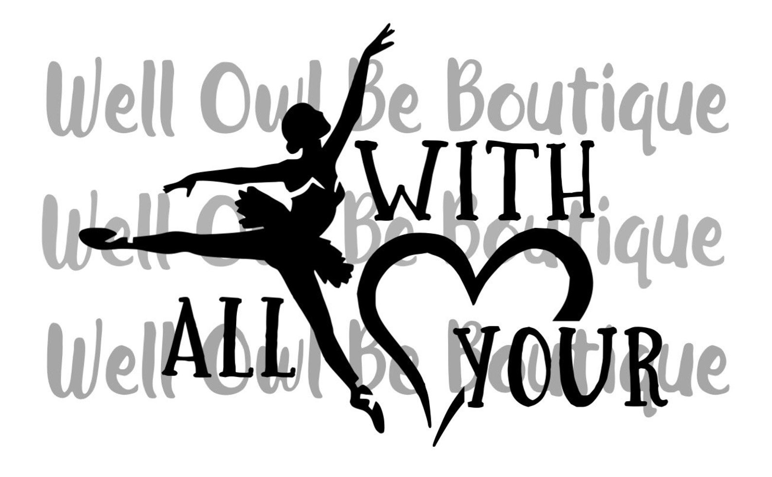 dance with all your heart|dance svg|ballet svg|dancing svg|ballet dancer svg|heart svg|dance|ballet|svg