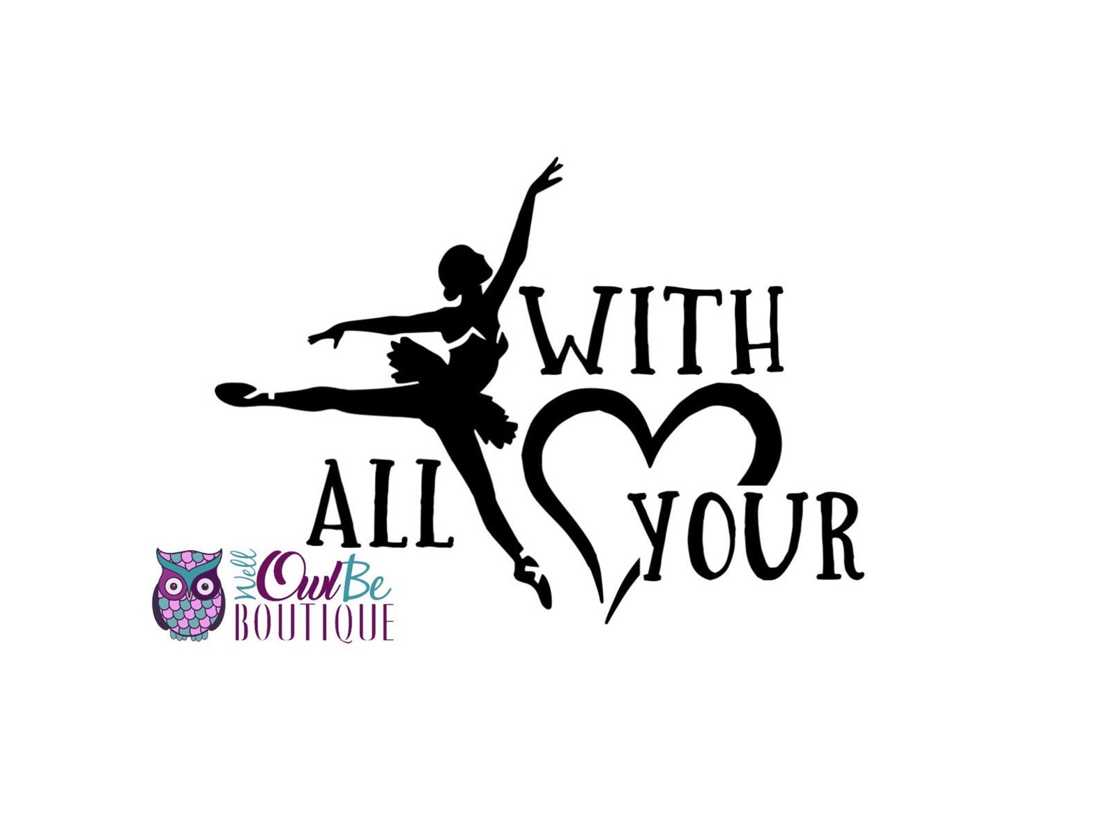 dance with all your heart|dance svg|ballet svg|dancing svg|ballet dancer svg|heart svg|dance|ballet|svg