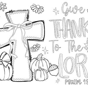 May include: Black and white line art illustration featuring a cross, pumpkins, flowers, and the text "Give Thanks To The Lord" with Psalm 136:1. The design includes a bow, stars, and leaf accents, perfect for coloring.