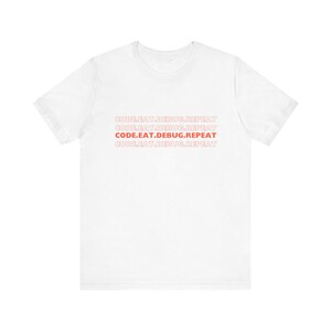Coding Enthusiast Tee - Code.Eat.Debug.Repeat, Programmer Gift, Tech T-Shirt, Funny Geek Shirt, Software Developer Apparel image 5