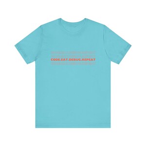 Coding Enthusiast Tee - Code.Eat.Debug.Repeat, Programmer Gift, Tech T-Shirt, Funny Geek Shirt, Software Developer Apparel image 7