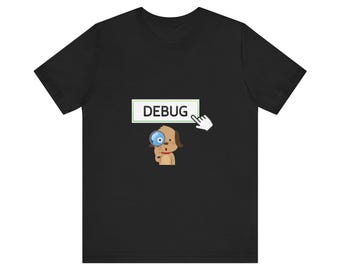 Debug Dog Unisex Tee: Funny Coder Gift, Tech Humor