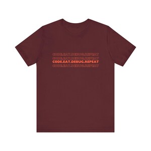 Coding Enthusiast Tee - Code.Eat.Debug.Repeat, Programmer Gift, Tech T-Shirt, Funny Geek Shirt, Software Developer Apparel image 9