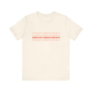 Coding Enthusiast Tee - Code.Eat.Debug.Repeat, Programmer Gift, Tech T-Shirt, Funny Geek Shirt, Software Developer Apparel image 6